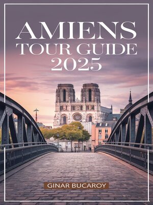 cover image of Amiens Tour Guide 2025